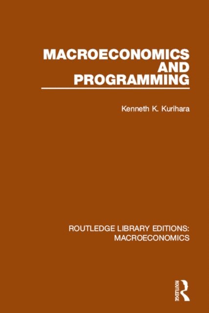 Kenneth K. Kurihara - Macroeconomics and Programming, E-bok
