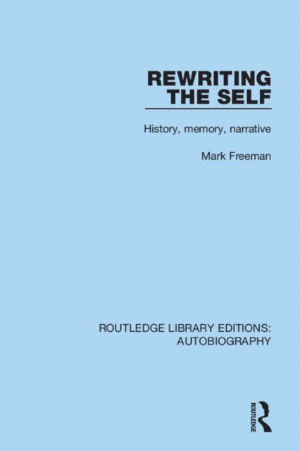 Mark Freeman - Rewriting the Self, E-bok