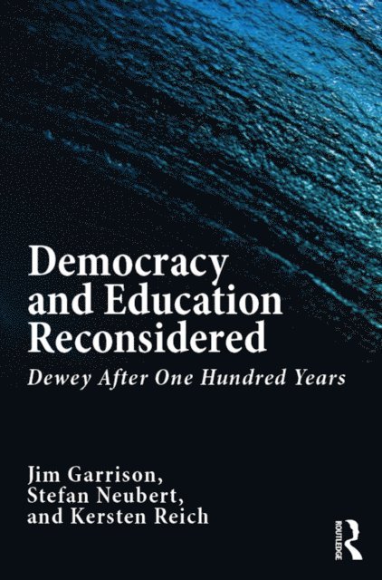 Kersten Reich, Stefan Neubert, Jim Garrison - Democracy and Education Reconsidered, E-bok