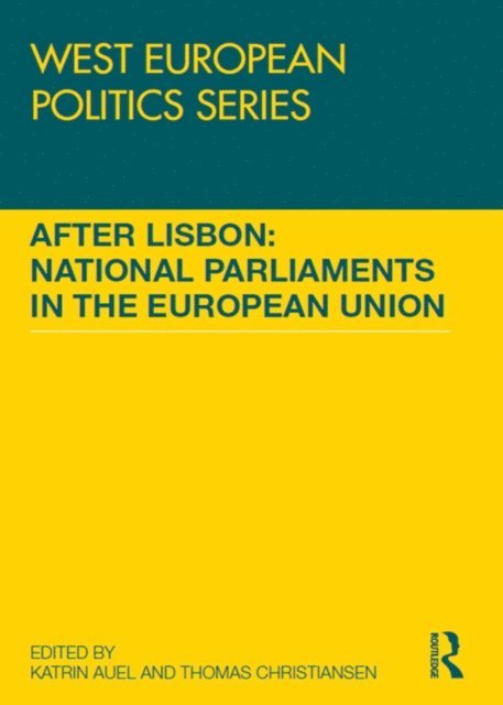 Thomas Christiansen, Katrin Auel - After Lisbon: National Parliaments in the European Union, E-bok