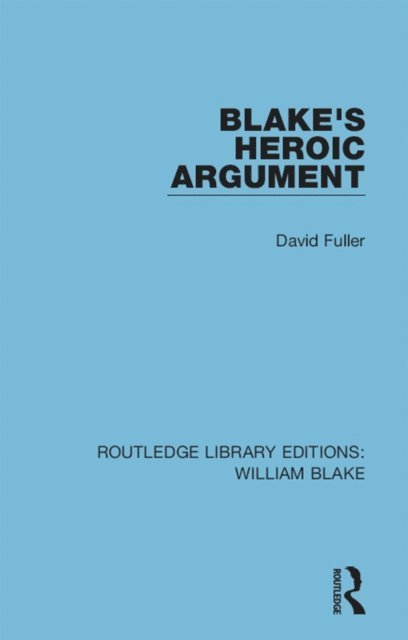 David Fuller - Blake's Heroic Argument, E-bok