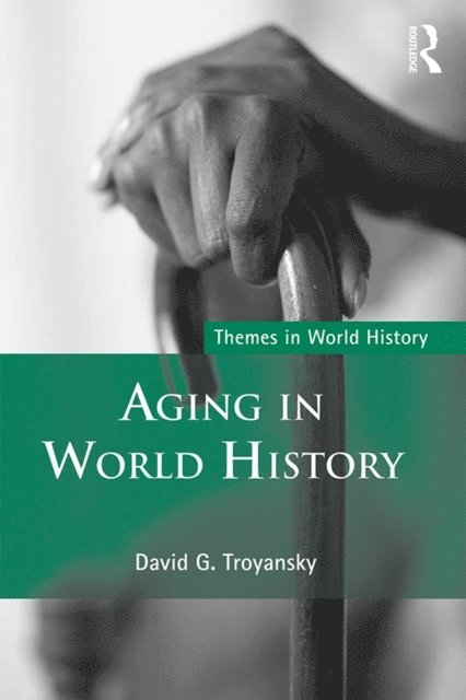 David G. Troyansky - Aging in World History, E-bok