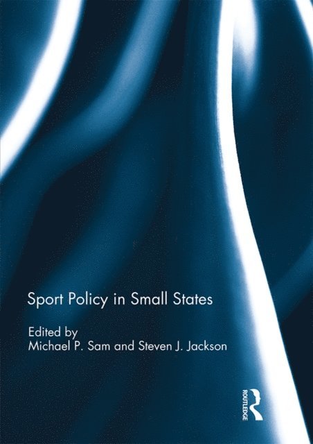 Steven J. Jackson, Michael Sam - Sport Policy in Small States, E-bok