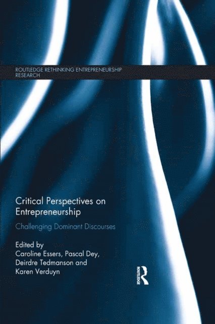 Karen Verduyn, Deirdre Tedmanson, Pascal Dey, Caroline Essers - Critical Perspectives on Entrepreneurship, E-bok