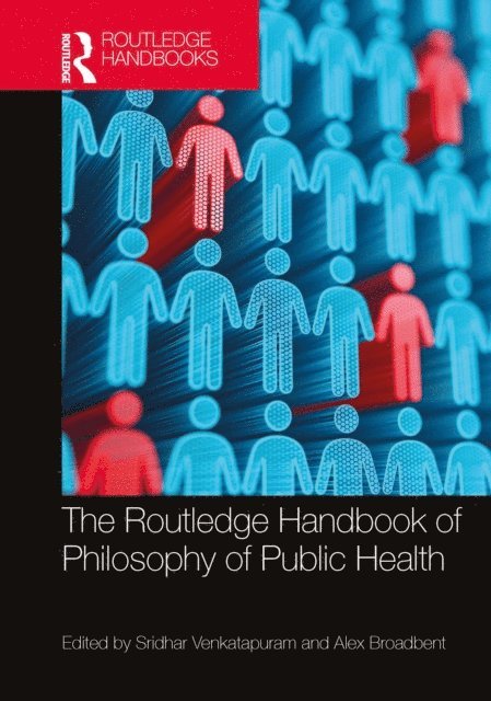 Alex Broadbent, Sridhar Venkatapuram - Routledge Handbook of Philosophy of Public Health, E-bok
