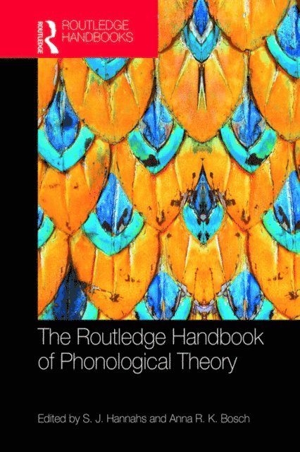 Anna Bosch, S.J. Hannahs - Routledge Handbook of Phonological Theory, E-bok