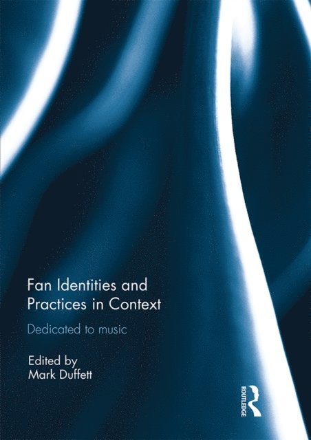 Mark Duffett - Fan Identities and Practices in Context, E-bok