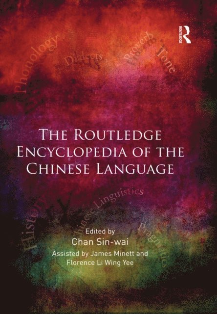 Chan Sin-Wai - Routledge Encyclopedia of the Chinese Language, E-bok