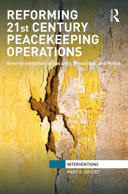 Marc. G Doucet - Reforming 21st Century Peacekeeping Operations, E-bok