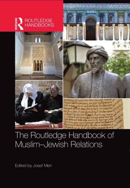 Josef Meri - Routledge Handbook of Muslim-Jewish Relations, E-bok
