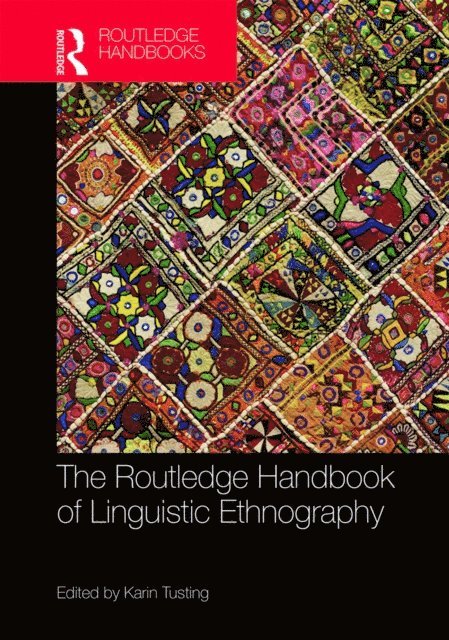 Karin Tusting - Routledge Handbook of Linguistic Ethnography, E-bok