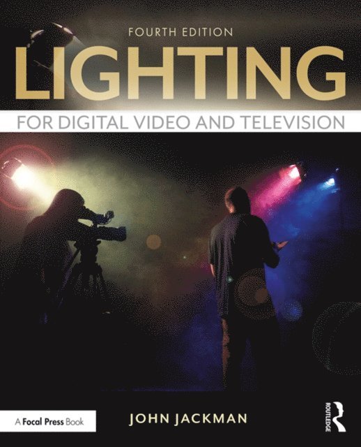 John Jackman - Lighting for Digital Video and Television, E-bok