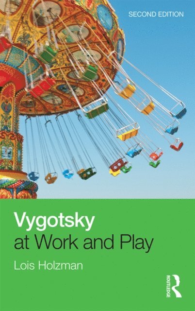 Lois Holzman - Vygotsky at Work and Play, E-bok