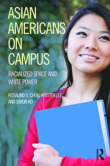 Simon Ho, Kristen Lee, Rosalind Chou - Asian Americans on Campus, E-bok