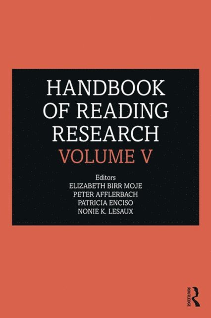 Nonie K Lesaux, Patricia Enciso, Peter P. Afflerbach, Elizabeth Birr Moje - Handbook of Reading Research, Volume V, E-bok