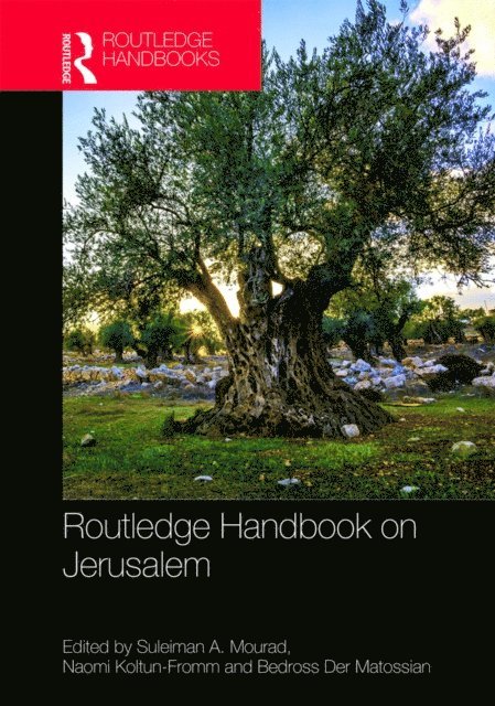 Bedross Der Matossian, Naomi Koltun-Fromm, Suleiman A. Mourad - Routledge Handbook on Jerusalem, E-bok