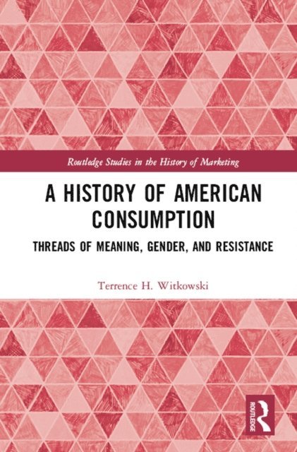 Terrence Witkowski - History of American Consumption, E-bok