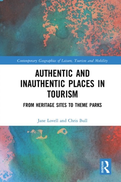 Chris Bull, Jane Lovell - Authentic and Inauthentic Places in Tourism, E-bok