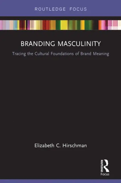 Elizabeth Hirschman - Branding Masculinity, E-bok. Tillgänglighet: Lägg i varukorg
