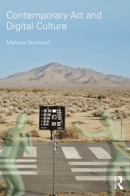 Melissa Gronlund - Contemporary Art and Digital Culture, E-bok