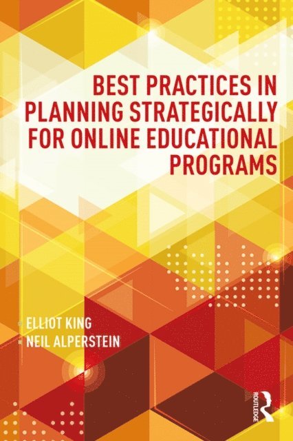 Neil Alperstein, Elliot King - Best Practices in Planning Strategically for Online Educational Programs, E-bok