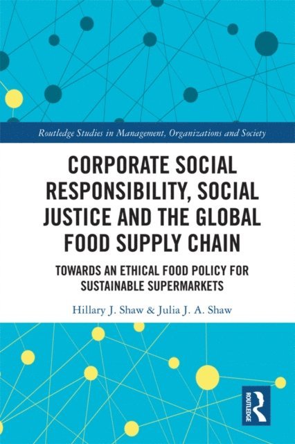 Julia Shaw, Hillary Shaw - Corporate Social Responsibility, Social Justice and the Global Food Supply Chain, E-bok