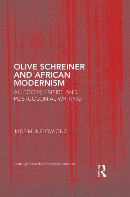 Jade Munslow Ong - Olive Schreiner and African Modernism, E-bok