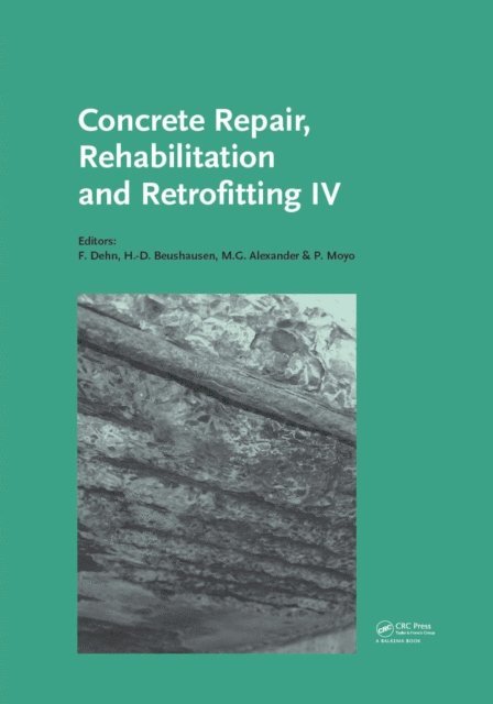 Pilate Moyo, Mark G Alexander, Hans-Dieter Beushausen, Frank Dehn - Concrete Repair, Rehabilitation and Retrofitting IV, E-bok