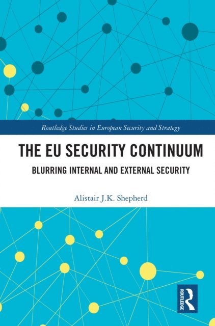Alistair J.K. Shepherd - EU Security Continuum, E-bok