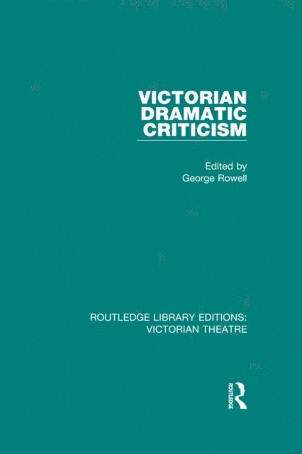 George Rowell - Victorian Dramatic Criticism, E-bok