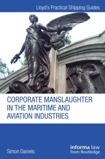 Simon Daniels - Corporate Manslaughter in the Maritime and Aviation Industries, E-bok