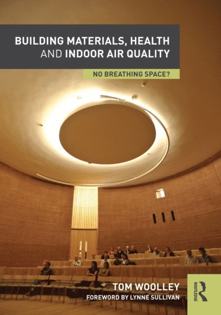 Tom Woolley - Building Materials, Health and Indoor Air Quality, E-bok