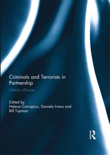 Bill Tupman, Daniela Irrera, Helena Carrapico - Criminals and Terrorists in Partnership, E-bok