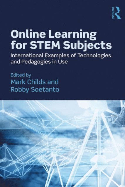 Robby Soetanto, Mark Childs - Online Learning for STEM Subjects, E-bok