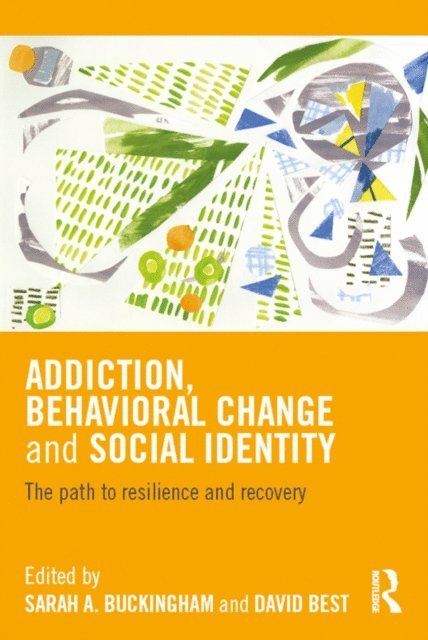 David Best, Sarah Buckingham - Addiction, Behavioral Change and Social Identity, E-bok