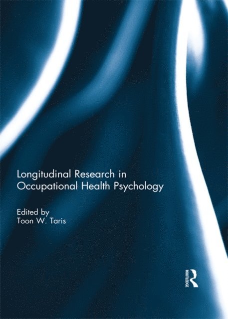 Toon Taris - Longitudinal Research in Occupational Health Psychology, E-bok