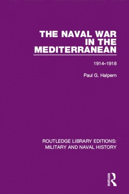Paul G. Halpern - Naval War in the Mediterranean, E-bok