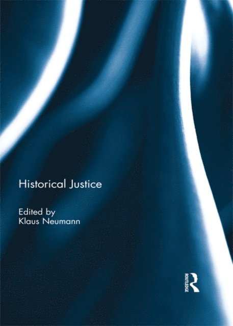 Klaus Neumann - Historical Justice, E-bok