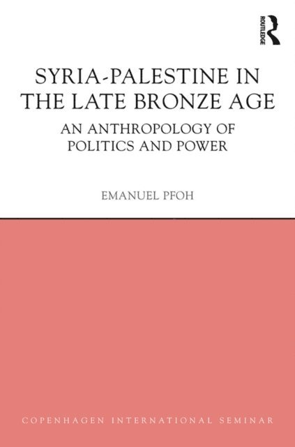 Emanuel Pfoh - Syria-Palestine in The Late Bronze Age, E-bok