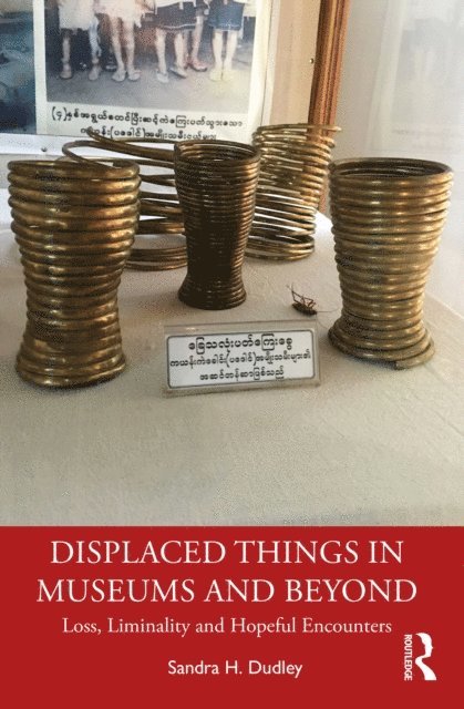 Sandra H. Dudley - Displaced Things in Museums and Beyond, E-bok
