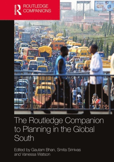 Vanessa Watson, Smita Srinivas, Gautam Bhan - Routledge Companion to Planning in the Global South, E-bok
