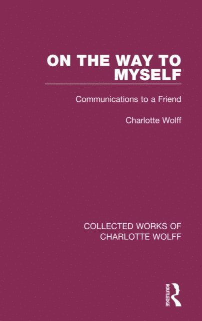 Charlotte Wolff - On the Way to Myself, E-bok