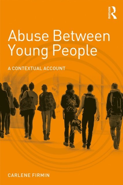 Carlene Firmin - Abuse Between Young People, E-bok