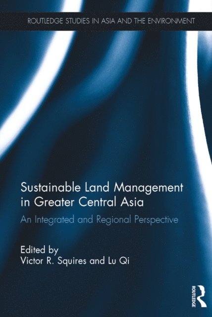 Lu Qi, Victor Squires - Sustainable Land Management in Greater Central Asia, E-bok