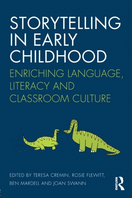 Joan Swann, Ben Mardell, Rosie Flewitt, Teresa Cremin - Storytelling in Early Childhood, E-bok