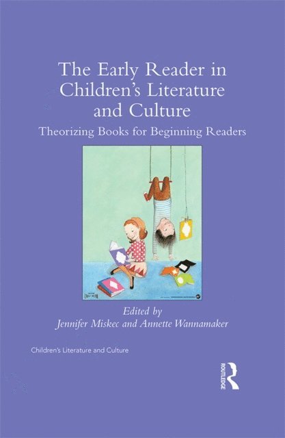 Annette Wannamaker, Jennifer Miskec - Early Reader in Childrena  s Literature and Culture, E-bok