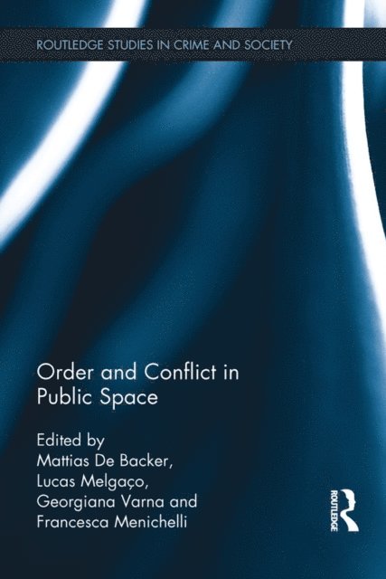 Francesca Menichelli, Georgiana Varna, Lucas Melgaco, Mattias De Backer - Order and Conflict in Public Space, E-bok
