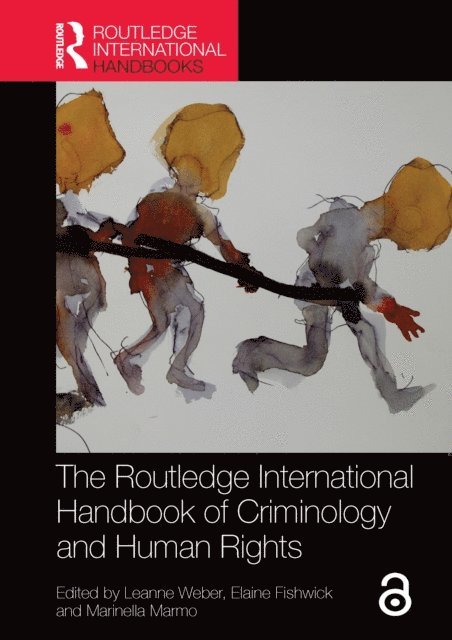 Marinella Marmo, Elaine Fishwick, Leanne Weber - Routledge International Handbook of Criminology and Human Rights, E-bok
