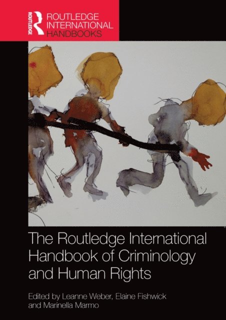 Marinella Marmo, Elaine Fishwick, Leanne Weber - Routledge International Handbook of Criminology and Human Rights, E-bok