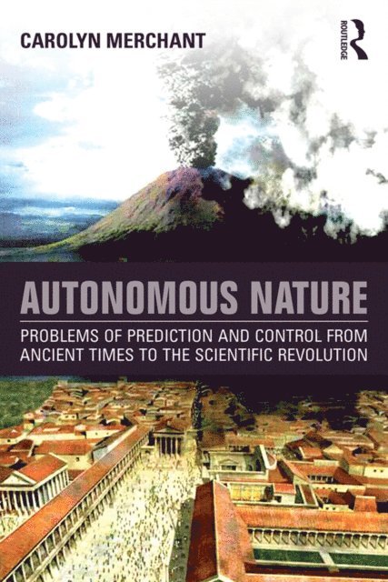 Carolyn Merchant - Autonomous Nature, E-bok